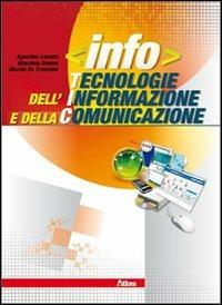 Info. Tecnologie dell'informazione e della comunicazione. Con espansione online - Agostino Lorenzi, Marzia Re Fraschini, Massimo Govoni - Libro Atlas 2010 | Libraccio.it