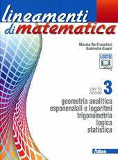 Lineamenti di matematica. Con espansione online. Vol. 3: Geometria analitica-Esponenziali e logaritmi.