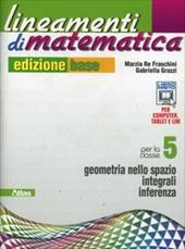 Lineamenti di matematica. Ediz. base. Con e-book. Con espansione online. Vol. 5: Geometria nello spazio-Integrali-Inferenza