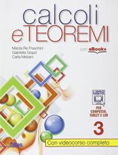 Calcoli e teoremi. Per gli Ist. tecnci. Con e-book. Con espansione online. Vol. 3