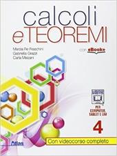 Calcoli e teoremi. Con e-book. Con espansione online. Vol. 4