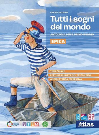 Tutti i sogni del mondo. Epica. Con e-book. Con espansione online - Enrico Galiano - Libro Atlas 2023 | Libraccio.it