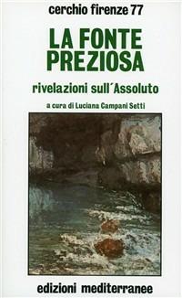 La fonte preziosa  - Libro Edizioni Mediterranee 1987, Esoterismo, medianità, parapsicologia | Libraccio.it