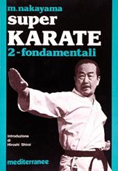 Super karate. Vol. 2: Fondamentali.
