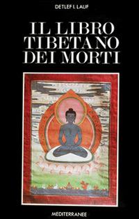Il libro tibetano dei morti - I. Lauf Detlef - Libro Edizioni Mediterranee 1992, Pentagramma | Libraccio.it