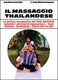 Il massaggio thailandese - Asokananda - Libro Edizioni Mediterranee 1993, L'altra medicina | Libraccio.it
