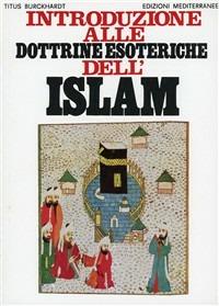 Introduzione alle dottrine esoteriche dell'Islam - Titus Burckhardt - Libro Edizioni Mediterranee 1983, Orizzonti dello spirito | Libraccio.it