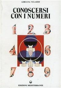 Conoscersi con i numeri - Adriana Velardi - Libro Edizioni Mediterranee 1991, Caleidoscopio | Libraccio.it