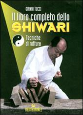 Il libro completo dello shiwari. Tecniche di rottura