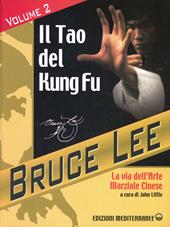 La mia Via al Jeet Kune Do. Vol. 2: Il Tao del Kung Fu. La via dell'art.