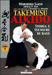 Takemuso aikido. Vol. 1: Storia e tecniche di base.