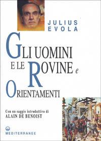 Gli uomini e le rovine - Julius Evola - Libro Edizioni Mediterranee 2001, Opere di Julius Evola | Libraccio.it