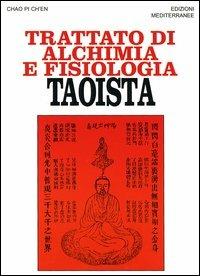 Trattato di alchimia e fisiologia taoista - Ch'En Chao Pi - Libro Edizioni Mediterranee 2004, Orizzonti dello spirito | Libraccio.it