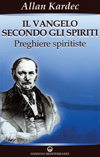 Il vangelo secondo gli spiriti. Vol. 2 - Allan Kardec - Libro Edizioni Mediterranee 2008, Esoterismo, medianità, parapsicologia | Libraccio.it