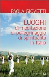 Luoghi di meditazione, di pellegrinaggio, di spiritualità