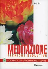 Meditazione. Tecniche evolutive. Con CD Audio