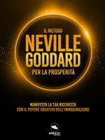   Il metodo Neville Goddard per la prosperità