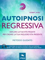   Autoipnosi regressiva. Metodo guidato