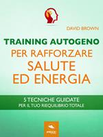   Training Autogeno per rafforzare salute ed energia