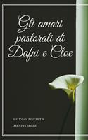   Gli amori pastorali di Dafni e Cloe