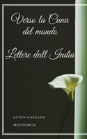 Verso la cuna del mondo. Lettere dall'India (1912-1913)