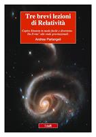   Tre brevi lezioni di relativit&agrave;. Einstein in modo semplice e divertente. Da E=mc2 alle onde gravitazionali