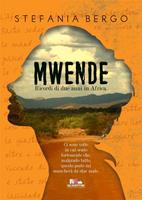   Mwende. Ricordi di due anni in Africa