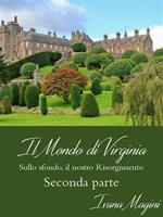 Il mondo di Virginia. Sullo sfondo, il nostro Risorgimento. Vol. 2