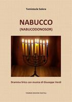 Nabucco (Nabucodonosor). Dramma lirico con musica di Giuseppe Verdi