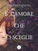   È l'amore che ci sceglie