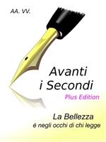 Avanti i secondi. La bellezza è negli occhi di chi legge. Plus edition