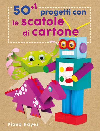 50+1 progetti con le scatole di cartone. Ediz. a colori - Fiona Hayes - Libro Il Castello 2022 | Libraccio.it