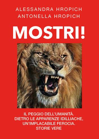 Mostri - Alessandra Hropich - Libro Youcanprint 2018 | Libraccio.it