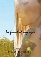  In front of my eyes