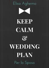 Per lo sposo. Keep calm & wedding plan