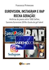 Eurovision, Instagram e rap, rock generation. Storie di giovani tra 1000 social, selfie, Sanremo-Eurovision 2018 e Scuola's got talent. Ediz. portoghese