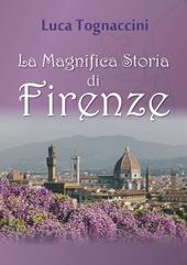 La magnifica storia di Firenze