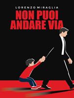   Non puoi andare via