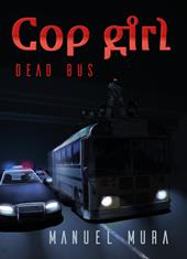 Cop girl. Dead bus. Ediz. italiana