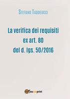   La verifica dei requisiti ex art. 80 del d. lgs. 50/2016