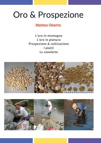 Oro & prospezione - Matteo Oberto - Libro Youcanprint 2018 | Libraccio.it