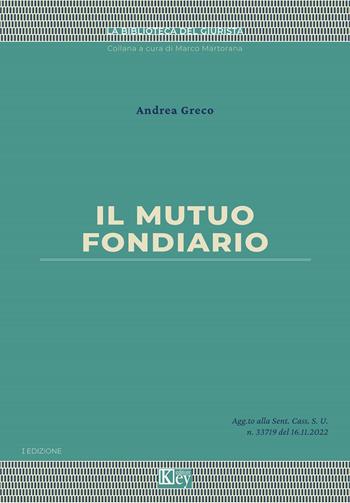 Il mutuo fondiario - Andrea Greco - Libro Key Editore 2023, La biblioteca del giurista | Libraccio.it