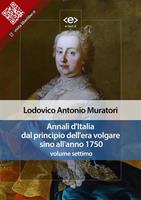   Annali d'Italia dal principio dell'era volgare sino all'anno 1750. Vol. 7