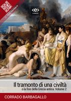   Il tramonto di una civilt&agrave;. O la fine della Grecia Antica. Vol. 2
