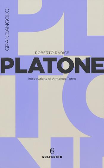 Platone - Roberto Radice - Libro Solferino 2018, Grandangolo filosofia | Libraccio.it