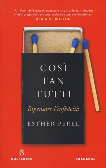 Così fan tutti. Ripensare l'infedeltà - Esther Perel - Libro Solferino 2019, Tascabili | Libraccio.it