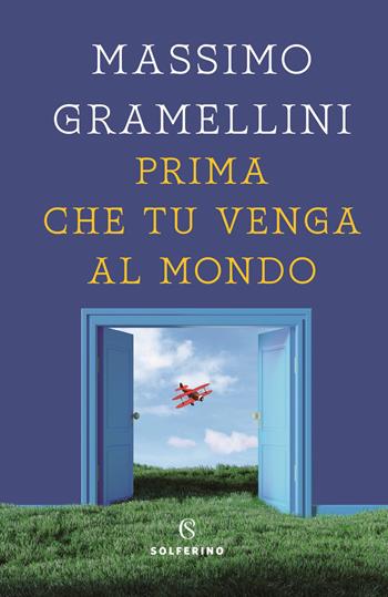 Prima che tu venga al mondo - Massimo Gramellini - Libro Solferino 2019, Tracce | Libraccio.it