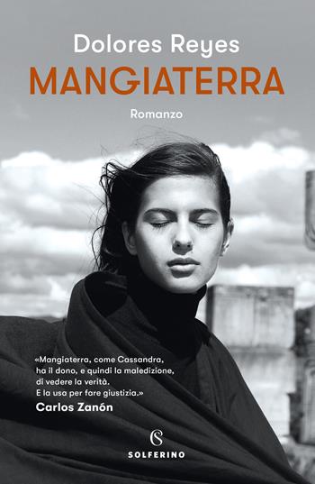 Mangiaterra - Dolores Reyes - Libro Solferino 2020, Narratori | Libraccio.it