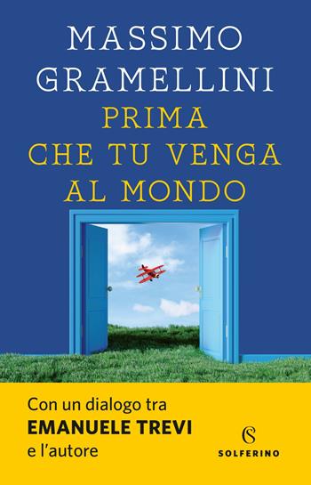 Prima che tu venga al mondo - Massimo Gramellini - Libro Solferino 2021, Tascabili | Libraccio.it