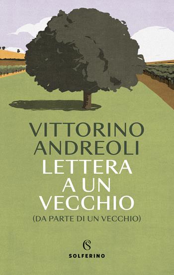 Lettera a un vecchio (da parte di un vecchio) - Vittorino Andreoli - Libro Solferino 2023 | Libraccio.it